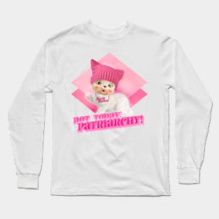 Not Today, Patriarchy! Long Sleeve T-Shirt